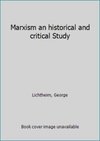 Marxism an historical and critical Study