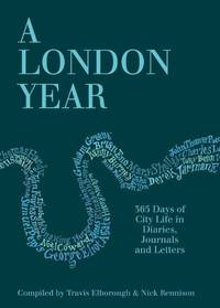 A London Year: 365 Days of City Life in Diaries, Journals and Letters