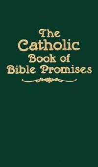The Catholic Bible Promise Book