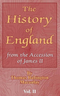The History of England: from the Accession of James II (Vol. II)