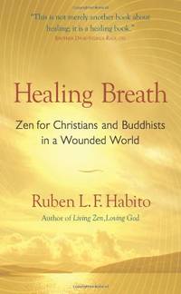 Healing Breath: ZEN for Christians and Buddhists in a Wounded World