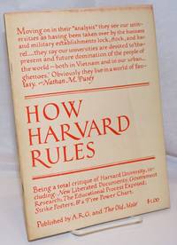 How Harvard Rules,; Being A Total Critique Of Harvard University, Including: New Liberated Documents; Government Research; The Educational Process Exposed; Strike Posters; & A Free Power Chart - 