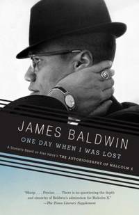 One Day When I Was Lost : A Scenario Based on Alex Haley's the Autobiography of Malcolm X