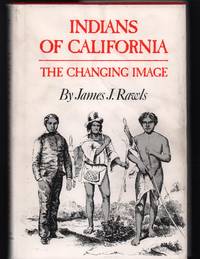 Indians of California: The Changing Image de James J. Rawls - 1984