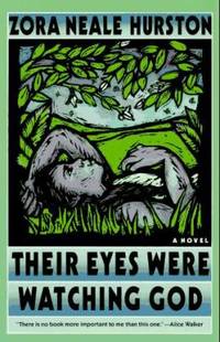 Their Eyes Were Watching God by Zora Neale Hurston - 1900