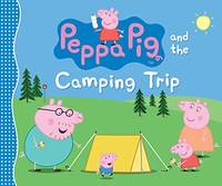 Peppa Pig and the Camping Trip: (A Family Adventure Exploring Nature, Stargazing, and...