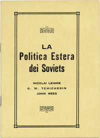 image of La Politica Estera dei Soviets. Lettera di N. Lenine ai Proletari Americani // Nota di G.W. Tchicherin al President Wilson // Come la Russia Bolshevika conquistó la Germania Imperiale
