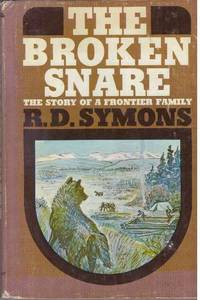 cover of THE BROKEN SNARE.; the Story of A Frontier Family