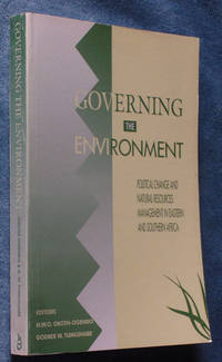 Governing the Environment: Political Change and Natural Resources Management in Eastern and...