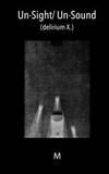 Un-Sight/ Un-Sound: (delirium X.)