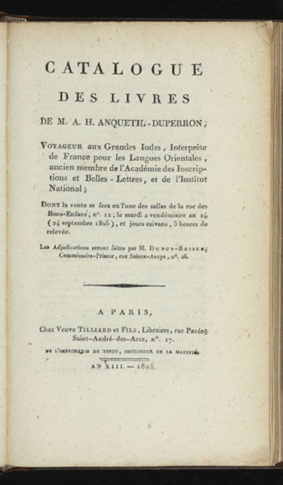 Catalogue des Livres de M. A.H. Anquetil-Duperron; Voyageur aux Grandes Indes, Interprète de France pour les Langues Orientales...dont la vente se fera…le mardi 2 vendémiaire an 14 (24 septembre 1805), et jours suivans