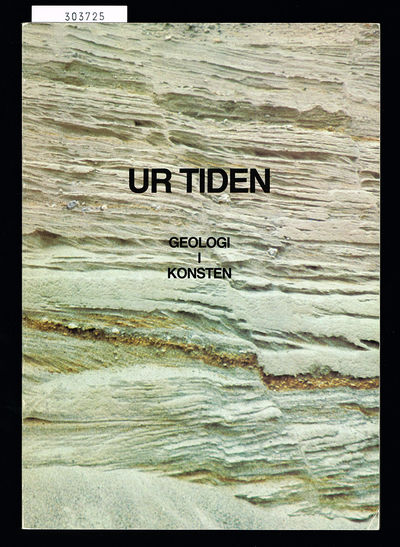 Ur tiden. Geologi i konsten. En utställning i…