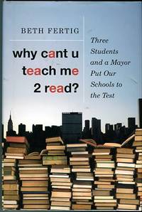 Why Cant U Teach Me 2 Read? Three Students And A Mayor Put Our Schools To The Test