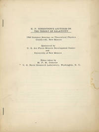 H. P. Robertson's Lectures on the Theory of Relativity; 1960 Summer Seminar on Theoretical Physics, Cloudcroft, New Mexico; Sponsored by U. S. Air Force Missle Development Center and University of New Mexico; Notes Taken by M. F. M. Osborne, U. S. Naval Research Laboratory, Washington, D. C.