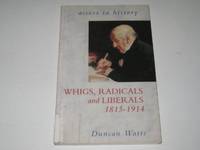Access To History: Whigs, Radicals & Liberals, 1815-1914