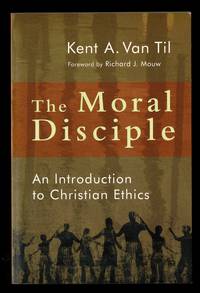 The Moral Disciple: An Introduction to Christian Ethics