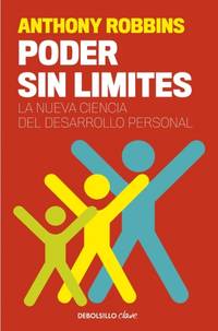 Poder sin límites : la nueva ciencia del desarrollo personal