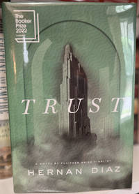 Trust: A Novel ~ SIGNED, DATED & LOCATED TO TITLE PAGE PRE PULITZER WIN!