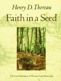 image of Faith in a Seed: The Dispersion Of Seeds And Other Late Natural History Writings (A Shearwater Book)
