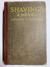 Shavings: A Novel by Lincoln, Joseph C - 1919-01-01