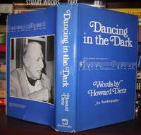 DANCING IN THE DARK :  Words by Howard Dietz an Autobiography