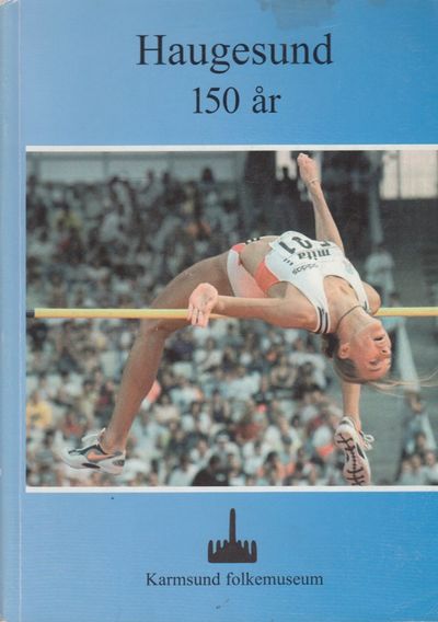 Haugesund 150 år. Årbok for Karmsund 2003-2004.…