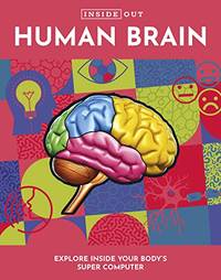 Inside Out Human Brain: Explore Inside Your Body's Super Computer (Inside Out, Chartwell)