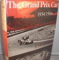 The Grand Prix Car 1954 to 1966 de Setright, L. J. K - 1968