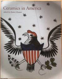 Ceramics in America, 2001 by Robert (Edited by) Hunter - Paperback - First Edition - 2001 - from Ultramarine Books (SKU: 004894)