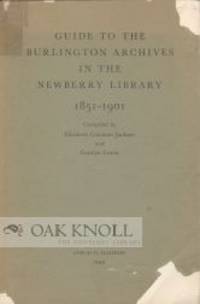 GUIDE TO THE BURLINGTON ARCHIVES IN THE NEWBERRY LIBRARY 1851-1901