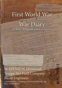 58 DIVISION Divisional Troops 504 Field Company Royal Engineers : 1 September 1915 - 29 February...