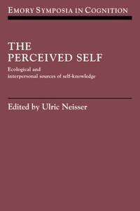 The Perceived Self: Ecological and Interpersonal Sources of Self Knowledge