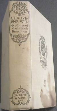 The Romances of Alexandre Dumas: M. De Chauvelin's Will and Stories of the French Revolution