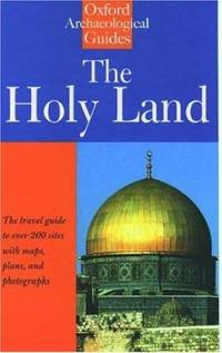 The Holy Land : An Oxford Archaeological Guide from Earliest Times to 1700 by Jerome Murphy-O'Connor - 1998