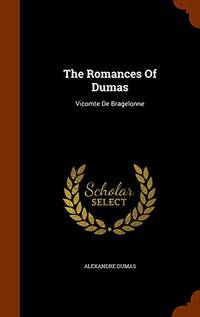 cover of The Romances of Dumas: Vicomte de Bragelonne