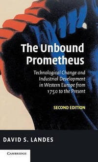 The Unbound Prometheus: Technological Change and Industrial Development in Western Europe from...
