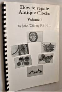 cover of How To Repair Antique Clocks, Volume 3