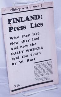 image of Finland press lies; why they lied, how they lied, and how the Daily Worker told the truth