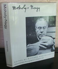 Moholy-Nagy by Richard (editor) Kostelanetz - 1st - 1970 - from The Wild Muse (SKU: 004954)
