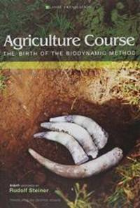 Agriculture Course: The Birth of the Biodynamic Method (CW 327) (Classic Translation) by Rudolf Steiner - 2004-01-01