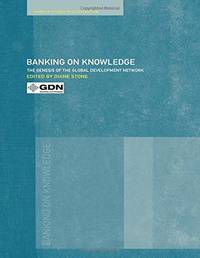 Banking on Knowledge: The Genesis of the Global Development Network