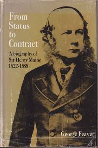 From Status to Contract: a Biography of Sir Henry Maine, 1822-1888