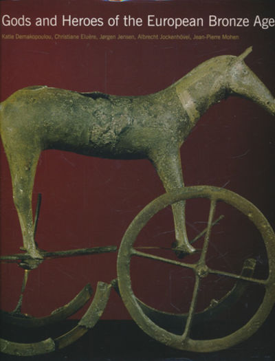 Gods and Heroes of the European Bronze Age.