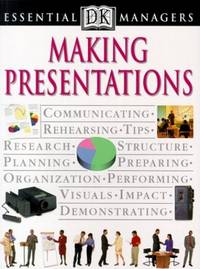 Making Presentations (Dk Essential Managers)