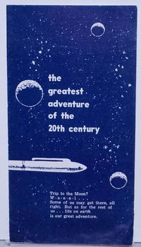 image of The Greatest Adventure of the 20th Century. Trip to the Moon? W-a-a-a-l...Some of us may get there, all right. But as for the rest of us...life on earth is our great adventure