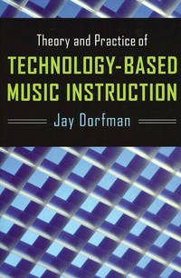Theory and Practice of Technology-based Music Instruction