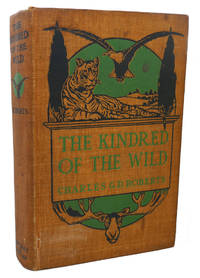 THE KINDRED OF THE WILD :  A Book of Animal Life