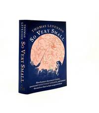 SO VERY SMALL How Humans Discovered Germs Uncovered Infectious Diseases and Deluded Themselves...