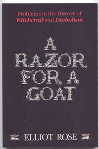 image of A RAZOR FOR A GOAT: A DISCUSSION OF CERTAIN PROBLEMS IN THE HISTORY OF WITCHCRAFT AND DIABOLISM.