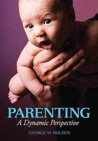 Parenting : A Dynamic Perspective